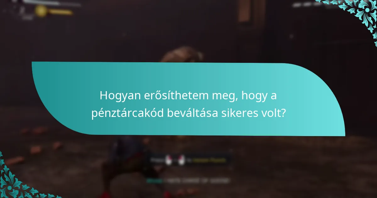 Mit tegyek, ha problémákba ütközöm a beváltási folyamat során?