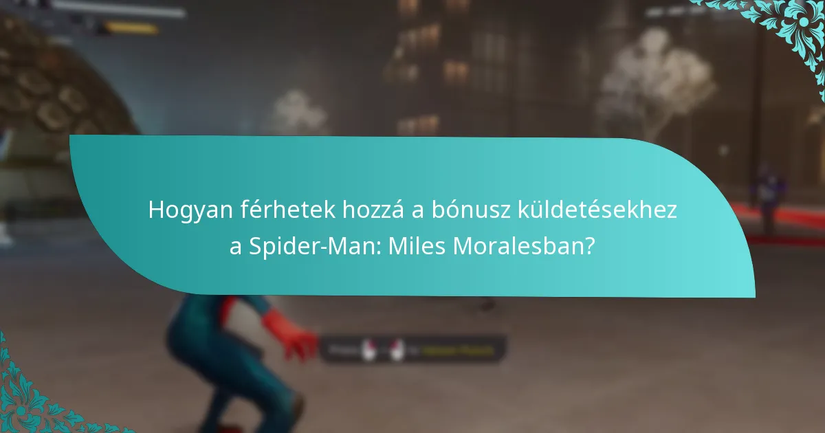 Hogyan férhetek hozzá a bónusz küldetésekhez a Spider-Man: Miles Moralesban?