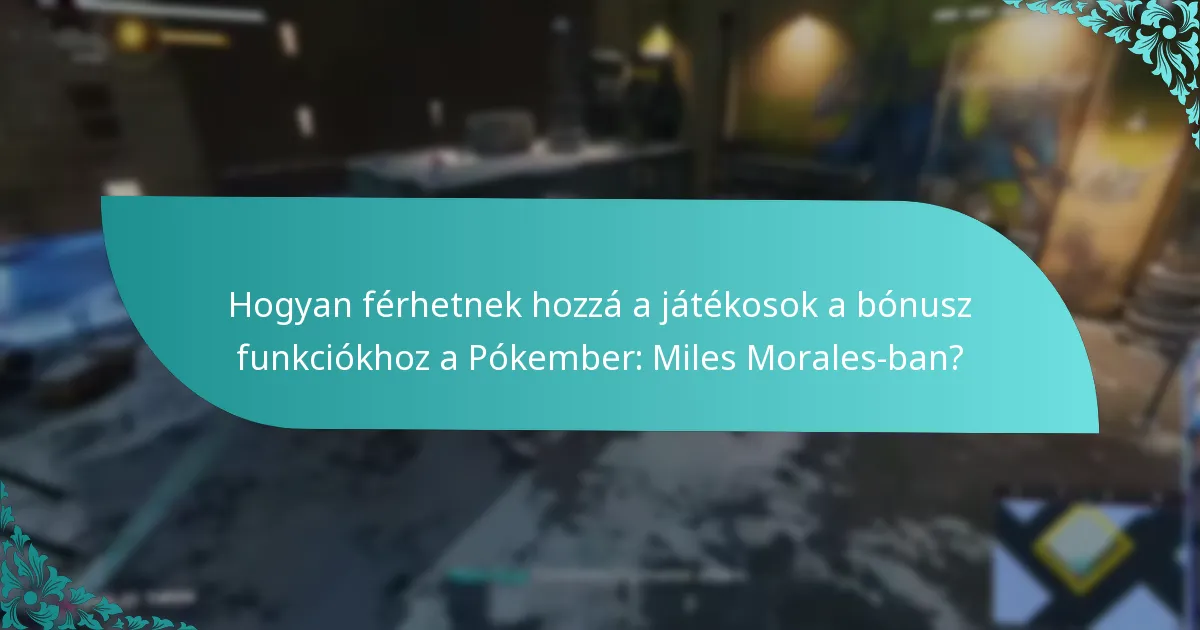 Hogyan férhetnek hozzá a játékosok a bónusz funkciókhoz a Pókember: Miles Morales-ban?