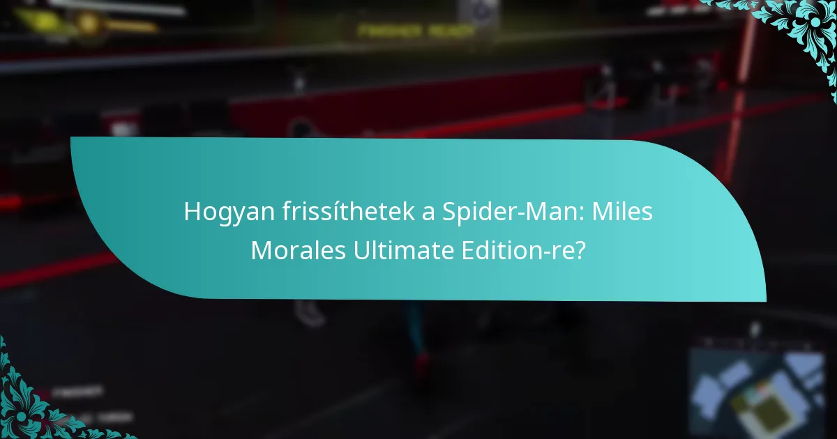 Hogyan frissíthetek a Spider-Man: Miles Morales Ultimate Edition-re?