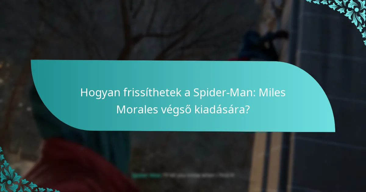 Hogyan frissíthetek a Spider-Man: Miles Morales végső kiadására?