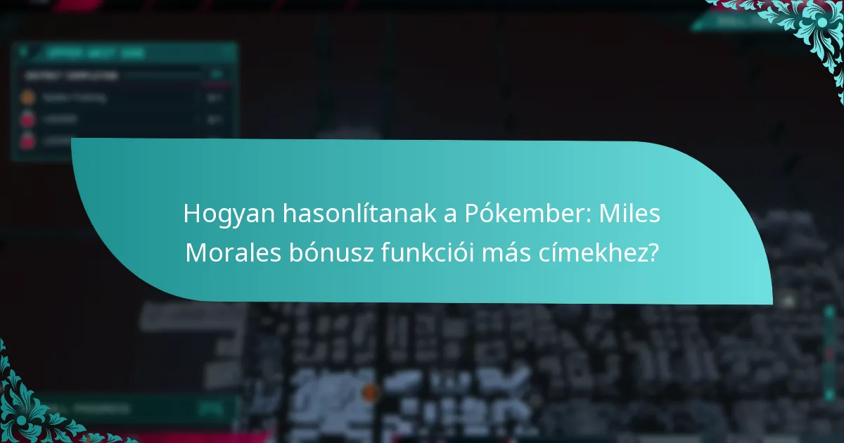 Hogyan hasonlítanak a Pókember: Miles Morales bónusz funkciói más címekhez?