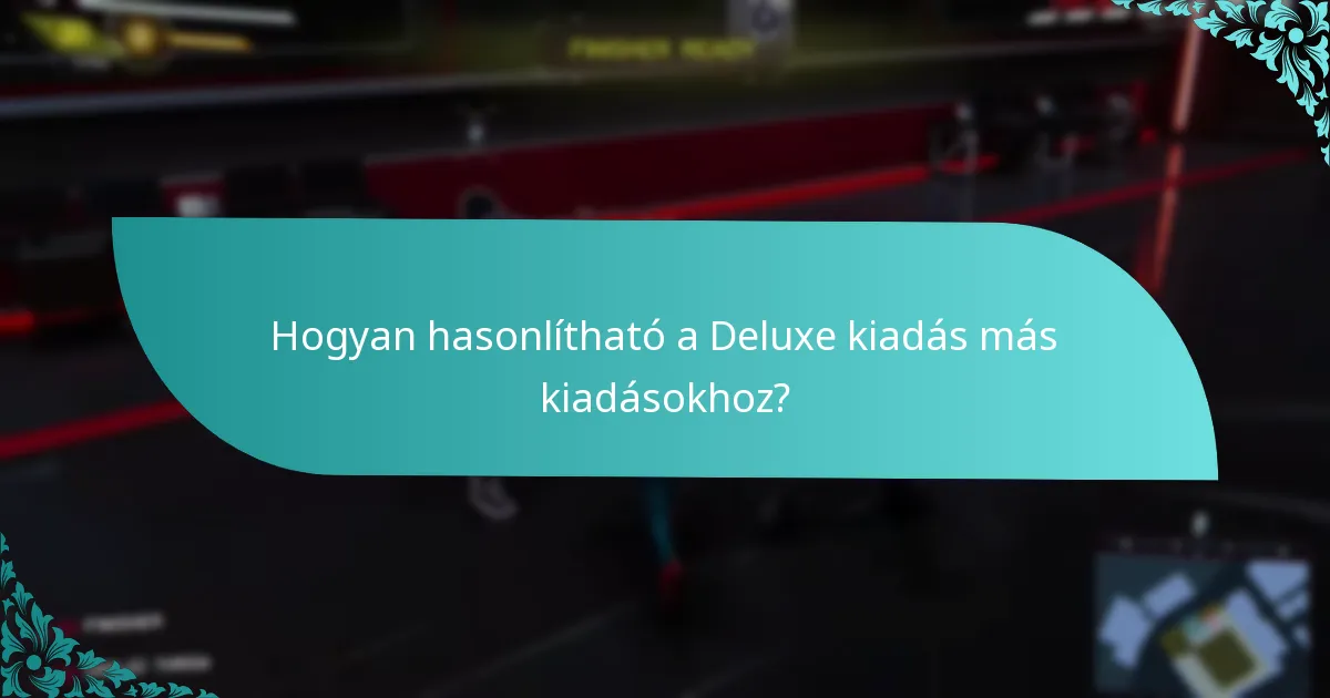 Hogyan hasonlítható a Deluxe kiadás más kiadásokhoz?
