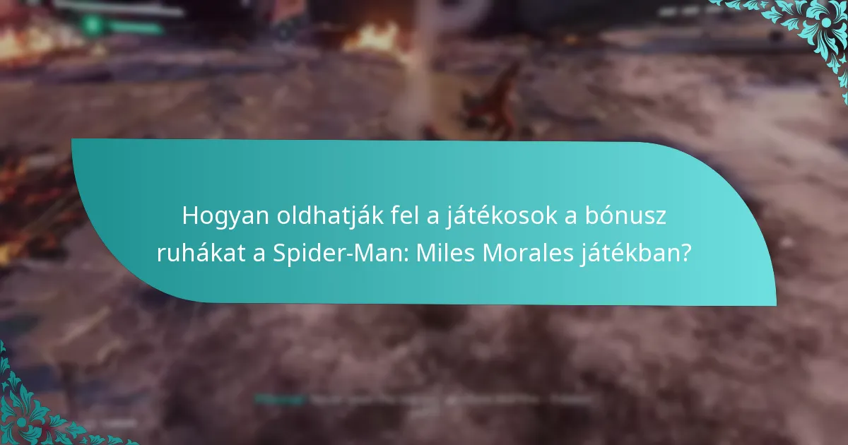 Hogyan oldhatják fel a játékosok a bónusz ruhákat a Spider-Man: Miles Morales játékban?
