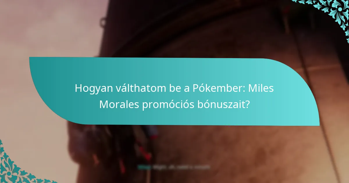 Hogyan válthatom be a Pókember: Miles Morales promóciós bónuszait?
