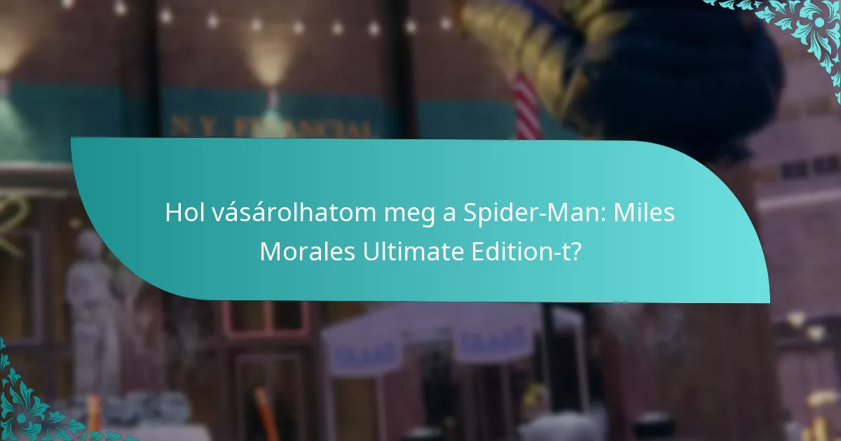 Hol vásárolhatom meg a Spider-Man: Miles Morales Ultimate Edition-t?
