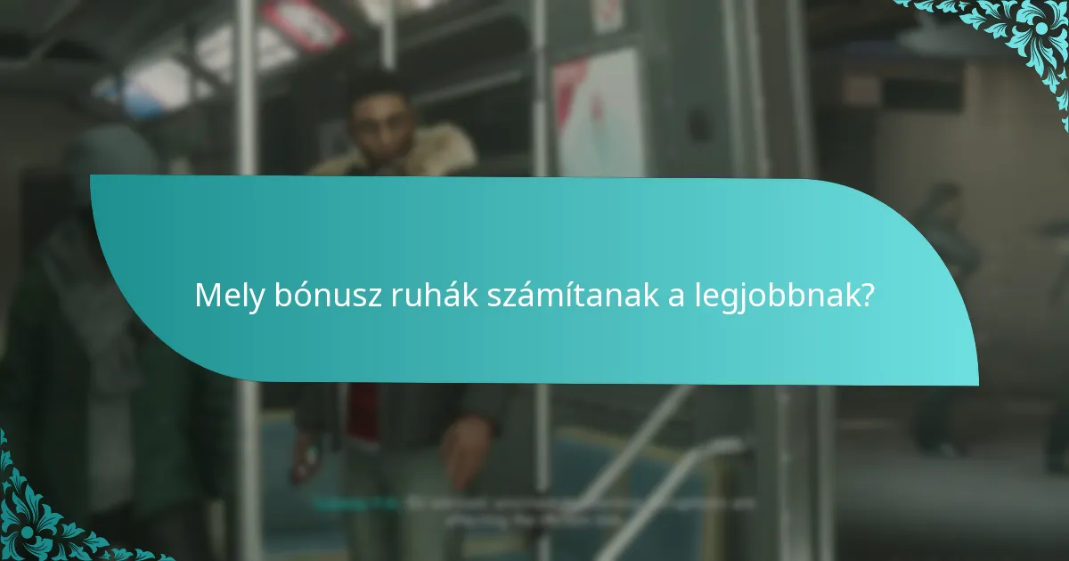 Mely bónusz ruhák számítanak a legjobbnak?