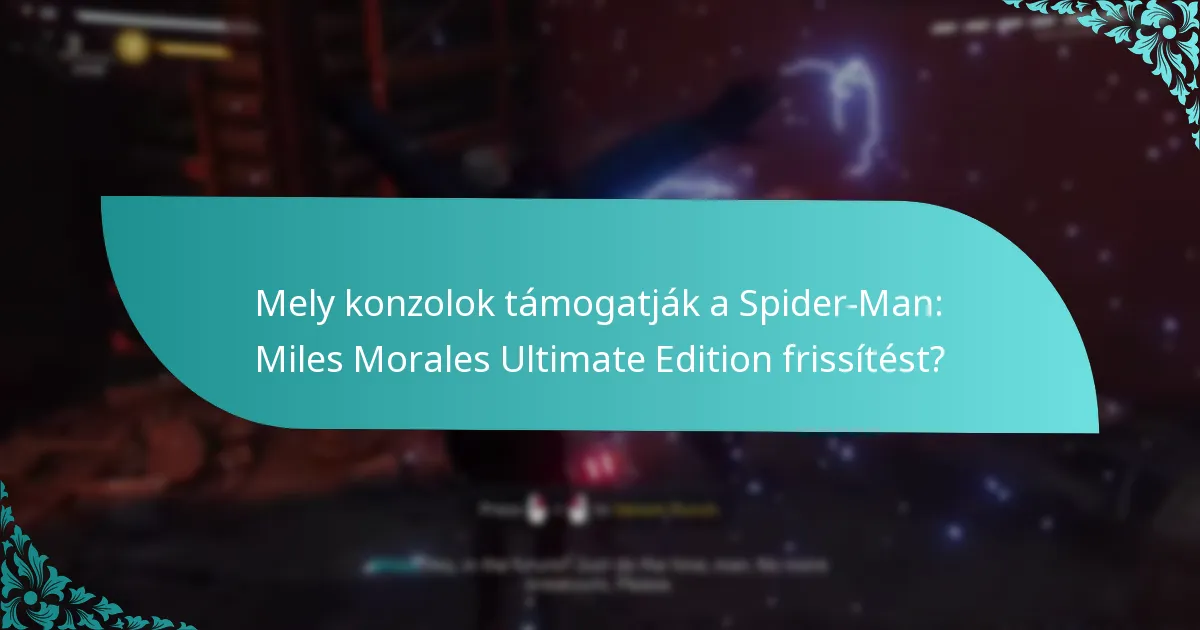 Mely konzolok támogatják a Spider-Man: Miles Morales Ultimate Edition frissítést?