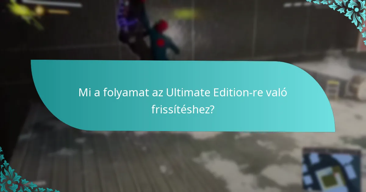Mi a folyamat az Ultimate Edition-re való frissítéshez?
