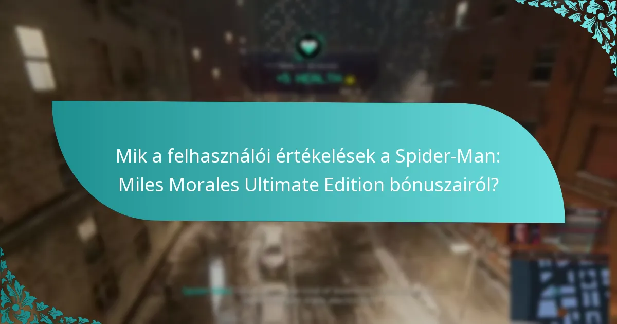 Mik a felhasználói értékelések a Spider-Man: Miles Morales Ultimate Edition bónuszairól?