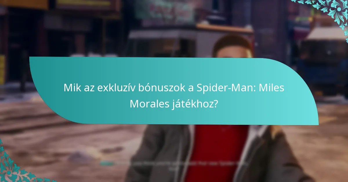 Milyen kockázatokkal jár a Spider-Man: Miles Morales megvásárlása exkluzív bónuszokért?